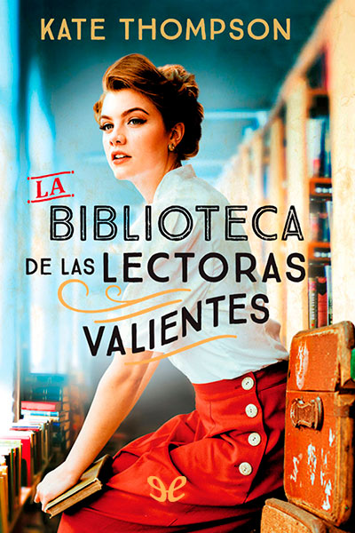 descargar la biblioteca de las lectoras valientes kate thompson 6899c55261454 - Descargar La biblioteca de las lectoras valientes - Kate Thompson - Descarga libros gratis en PDF, EPUB o Mobi