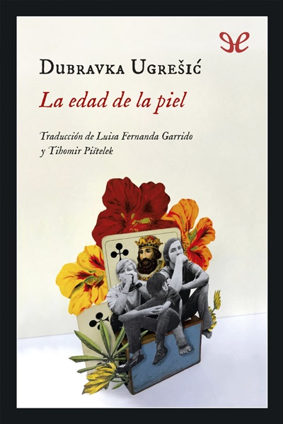 Descargar La edad de la piel - Dubravka Ugrešić - Descarga libros gratis en PDF, EPUB o Mobi descargar la edad de la piel dubravka ugresic 689722066927f - Descargar La edad de la piel - Dubravka Ugrešić - Descarga libros gratis en PDF, EPUB o Mobi