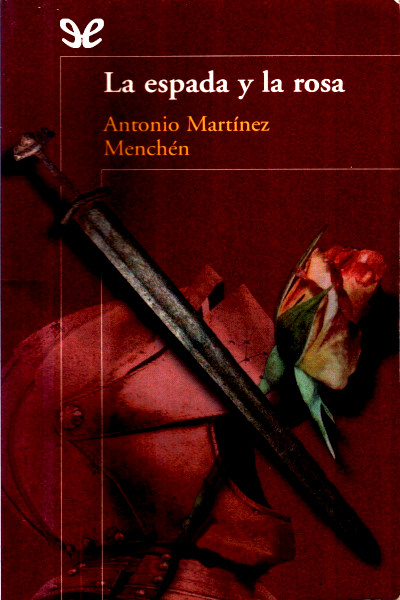 Descargar La espada y la rosa - Antonio Martínez Menchén - Descarga libros gratis en PDF, EPUB o Mobi descargar la espada y la rosa antonio martinez menchen 68b22687a8a6c - Descargar La espada y la rosa - Antonio Martínez Menchén - Descarga libros gratis en PDF, EPUB o Mobi