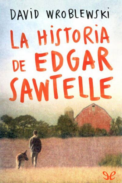 descargar la historia de edgar sawtelle david wroblewski 689f0ae847a9d - Descargar La historia de Edgar Sawtelle - David Wroblewski - Descarga libros gratis en PDF, EPUB o Mobi