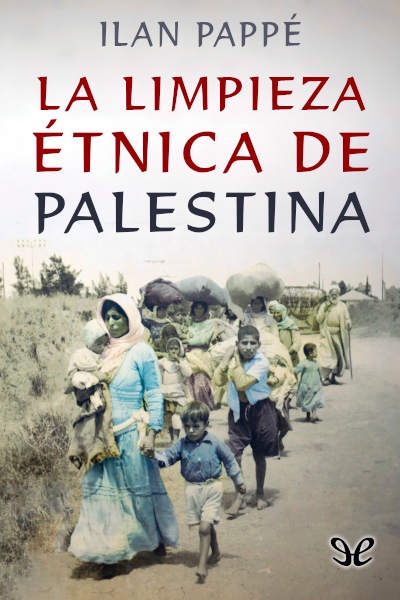descargar la limpieza etnica de palestina ilan pappe 689f0b2e4b8fb - Descargar La limpieza étnica de Palestina - Ilan Pappé - Descarga libros gratis en PDF, EPUB o Mobi