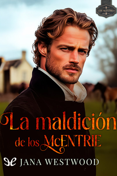 descargar la maldicion de los mcentrie jana westwood 688f3930459e9 - Descargar La maldición de los McEntrie - Jana Westwood - Descarga libros gratis en PDF, EPUB o Mobi