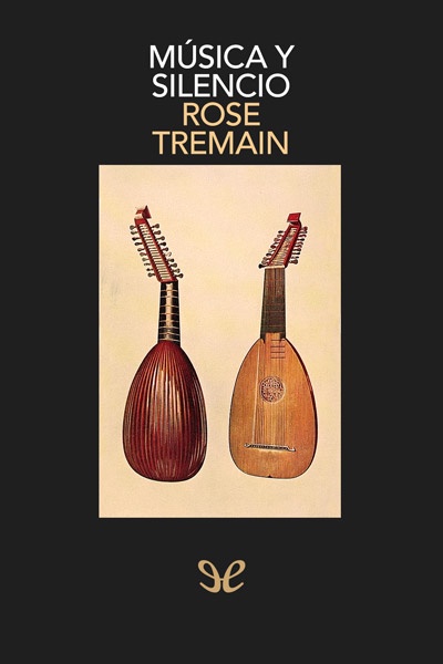 Descargar Música y silencio - Rose Tremain - Descarga libros gratis en PDF, EPUB o Mobi descargar musica y silencio rose tremain 68947f01e723f - Descargar Música y silencio - Rose Tremain - Descarga libros gratis en PDF, EPUB o Mobi