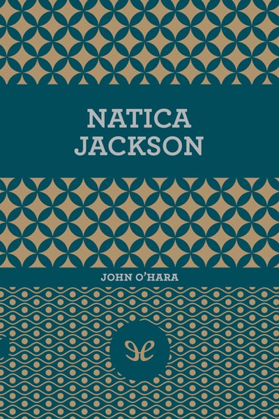 descargar natica jackson john ohara 68932d74ec1dc - Descargar Natica Jackson - John O’Hara - Descarga libros gratis en PDF, EPUB o Mobi