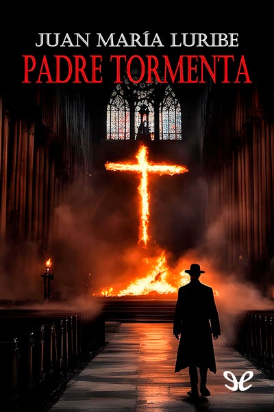 descargar padre tormenta juan maria luribe 689c68059773f - Descargar Padre Tormenta - Juan María Luribe - Descarga libros gratis en PDF, EPUB o Mobi