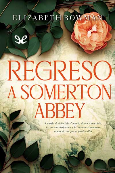 descargar regreso a somerton abbey elizabeth bowman 688c965f1f6f3 - Descargar Regreso a Somerton Abbey - Elizabeth Bowman - Descarga libros gratis en PDF, EPUB o Mobi