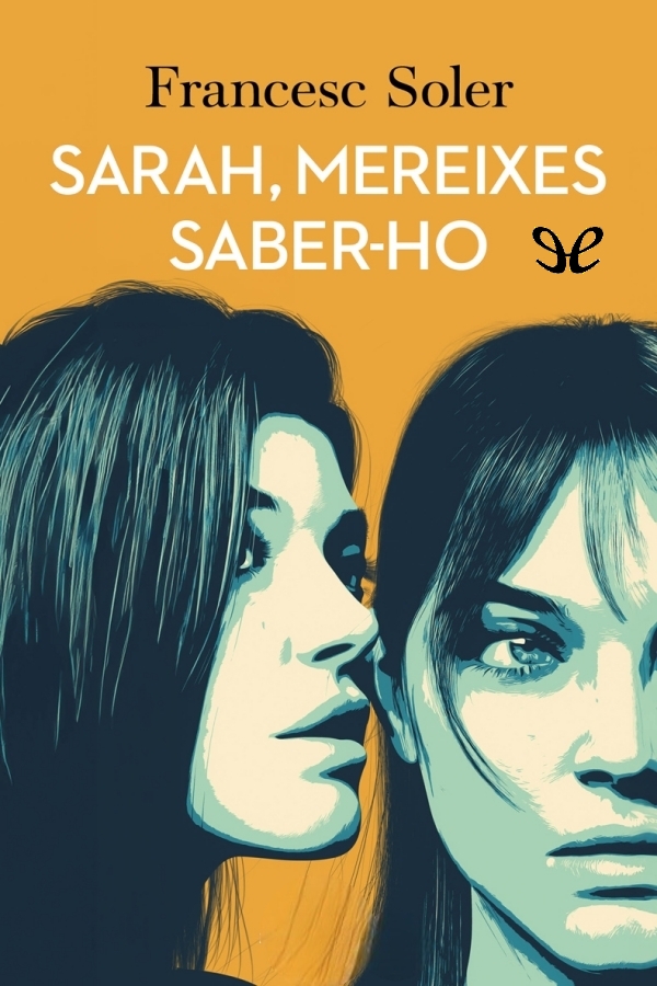 descargar sarah mereixes saber ho francesc soler 68a5a2a30f46b - Descargar Sarah, mereixes saber-ho - Francesc Soler - Descarga libros gratis en PDF, EPUB o Mobi
