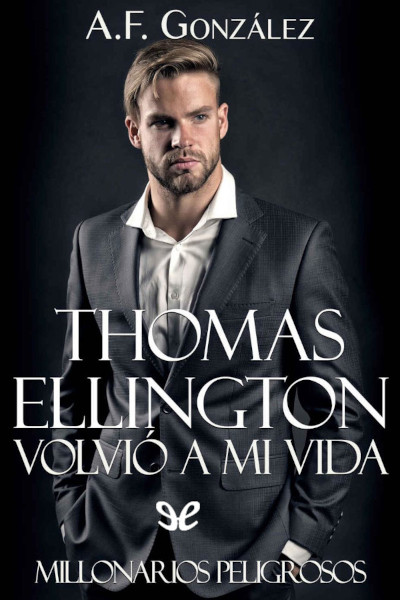 descargar thomas ellington volvio a mi vida a f gonzalez 689f0b45514b2 - Descargar Thomas Ellington volvió a mi vida - A. F. González - Descarga libros gratis en PDF, EPUB o Mobi