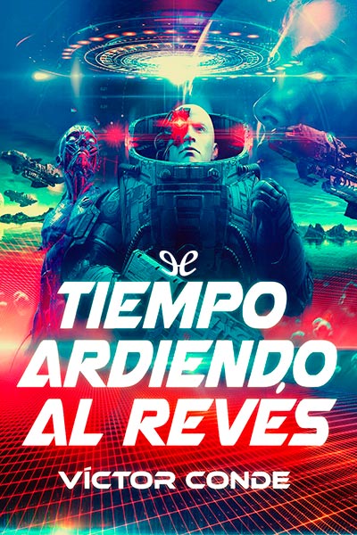 Descargar Tiempo ardiendo al revés - Víctor Conde - Descarga libros gratis en PDF, EPUB o Mobi descargar tiempo ardiendo al reves victor conde 688de7e933120 - Descargar Tiempo ardiendo al revés - Víctor Conde - Descarga libros gratis en PDF, EPUB o Mobi