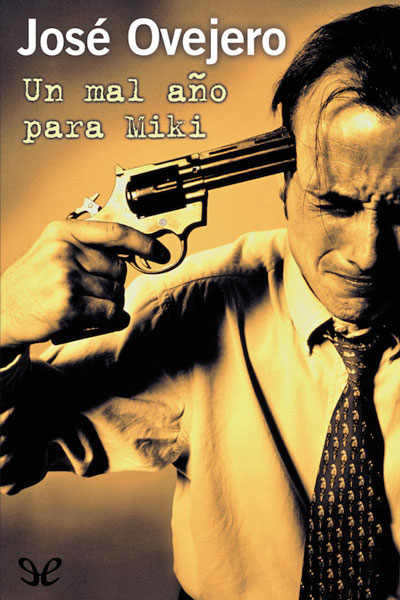 Descargar Un mal año para Miki - José Ovejero - Descarga libros gratis en PDF, EPUB o Mobi descargar un mal ano para miki jose ovejero 689721ef3c491 - Descargar Un mal año para Miki - José Ovejero - Descarga libros gratis en PDF, EPUB o Mobi