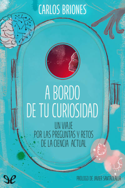 Descargar A bordo de tu curiosidad - Carlos Briones - Descarga libros gratis en PDF, EPUB o Mobi descargar a bordo de tu curiosidad carlos briones 68c73e7b54a00 - Descargar A bordo de tu curiosidad - Carlos Briones - Descarga libros gratis en PDF, EPUB o Mobi
