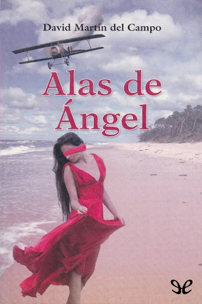 Descargar Alas de Ángel - David Martín del Campo - Descarga libros gratis en PDF, EPUB o Mobi descargar alas de angel david martin del campo 68d46d96b7da2 - Descargar Alas de Ángel - David Martín del Campo - Descarga libros gratis en PDF, EPUB o Mobi