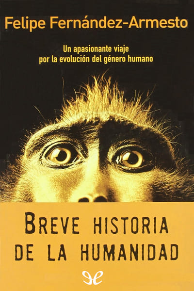 Descargar Breve historia de la humanidad - Felipe Fernández-Armesto - Descarga libros gratis en PDF, EPUB o Mobi descargar breve historia de la humanidad felipe fernandez armesto 68db04b00b027 - Descargar Breve historia de la humanidad - Felipe Fernández-Armesto - Descarga libros gratis en PDF, EPUB o Mobi