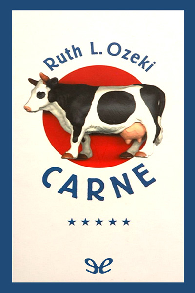 descargar carne ruth ozeki 68cc8431573c1 - Descargar Carne - Ruth Ozeki - Descarga libros gratis en PDF, EPUB o Mobi