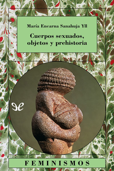 Descargar Cuerpos sexuados, objetos y prehistoria - María Encarna Sanahuja Yll - Descarga libros gratis en PDF, EPUB o Mobi descargar cuerpos sexuados objetos y prehistoria maria encarna sanahuja yll 68c88fc866096 - Descargar Cuerpos sexuados, objetos y prehistoria - María Encarna Sanahuja Yll - Descarga libros gratis en PDF, EPUB o Mobi