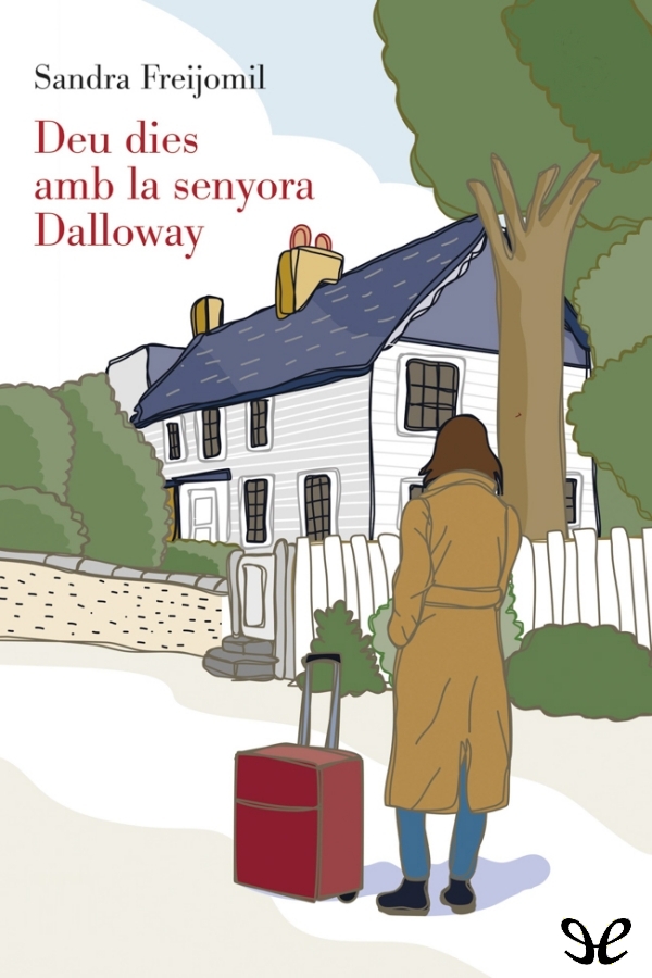 Descargar Deu dies amb la senyora Dalloway - Sandra Freijomil - Descarga libros gratis en PDF, EPUB o Mobi descargar deu dies amb la senyora dalloway sandra freijomil 68be040a16a4d - Descargar Deu dies amb la senyora Dalloway - Sandra Freijomil - Descarga libros gratis en PDF, EPUB o Mobi