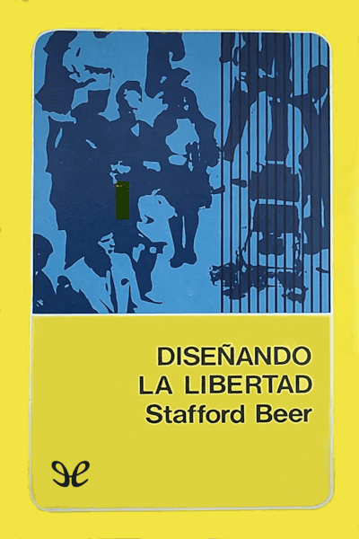 Descargar Diseñando la libertad - Stafford Beer - Descarga libros gratis en PDF, EPUB o Mobi descargar disenando la libertad stafford beer 68c9e15de3633 - Descargar Diseñando la libertad - Stafford Beer - Descarga libros gratis en PDF, EPUB o Mobi
