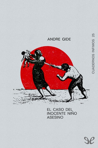 Descargar El caso del inocente niño asesino - André Gide - Descarga libros gratis en PDF, EPUB o Mobi descargar el caso del inocente nino asesino andre gide 68c73e4e43734 - Descargar El caso del inocente niño asesino - André Gide - Descarga libros gratis en PDF, EPUB o Mobi