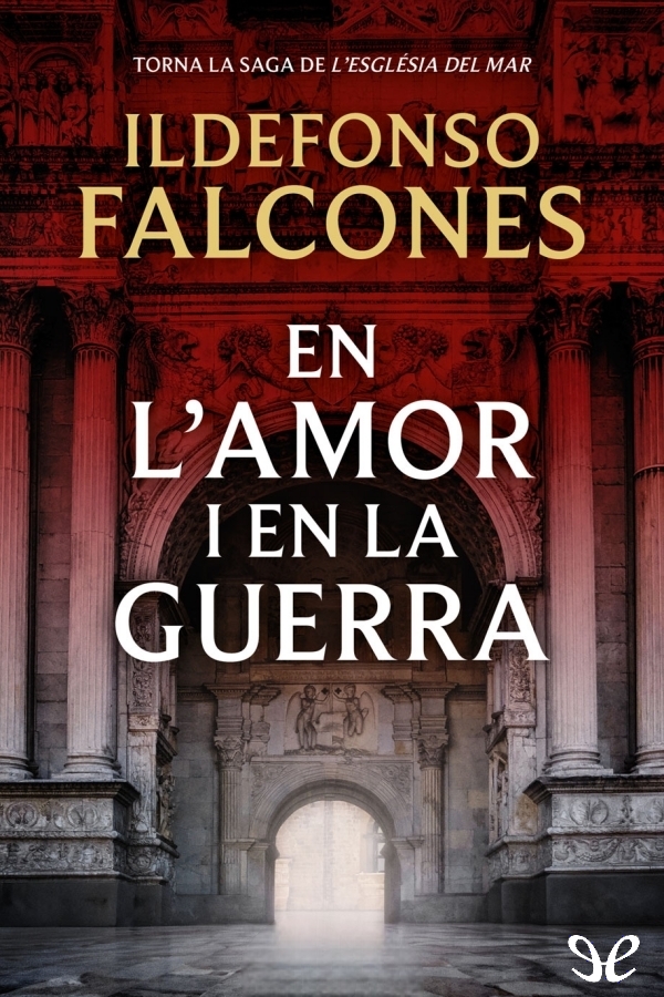 Descargar En l’amor i en la guerra - Ildefonso Falcones - Descarga libros gratis en PDF, EPUB o Mobi descargar en lamor i en la guerra ildefonso falcones 68c88ff59be39 - Descargar En l’amor i en la guerra - Ildefonso Falcones - Descarga libros gratis en PDF, EPUB o Mobi