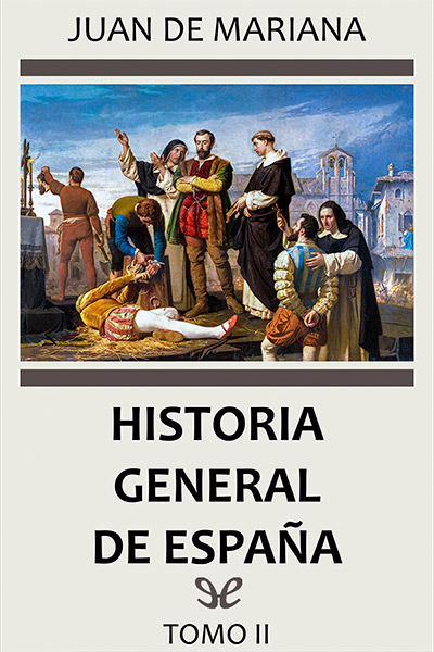 Descargar Historia general de España, tomo II - Juan de Mariana - Descarga libros gratis en PDF, EPUB o Mobi descargar historia general de espana tomo ii juan de mariana 68db050ad6976 - Descargar Historia general de España, tomo II - Juan de Mariana - Descarga libros gratis en PDF, EPUB o Mobi