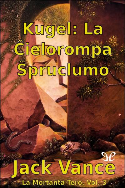 Descargar Kugel: la Ĉielorompa Ŝpruclumo - Jack Vance - Descarga libros gratis en PDF, EPUB o Mobi descargar kugel la cielorompa spruclumo jack vance 68d31ba6a5012 - Descargar Kugel: la Ĉielorompa Ŝpruclumo - Jack Vance - Descarga libros gratis en PDF, EPUB o Mobi