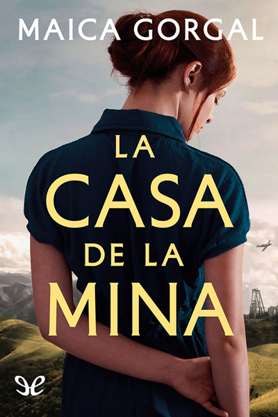 Descargar La casa de la mina - Maica Gorgal - Descarga libros gratis en PDF, EPUB o Mobi descargar la casa de la mina maica gorgal 68b76c7e17d26 - Descargar La casa de la mina - Maica Gorgal - Descarga libros gratis en PDF, EPUB o Mobi