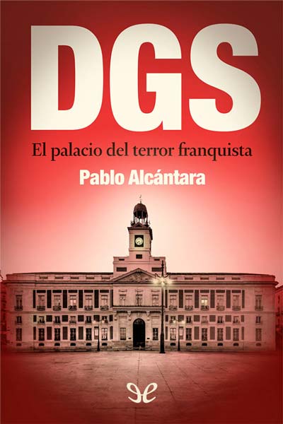 Descargar La DGS - Pablo Alcántara Pérez - Descarga libros gratis en PDF, EPUB o Mobi descargar la dgs pablo alcantara perez 68b61aa4a5bce - Descargar La DGS - Pablo Alcántara Pérez - Descarga libros gratis en PDF, EPUB o Mobi