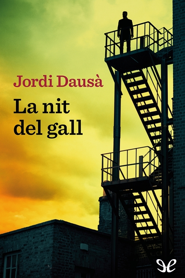 Descargar La nit del gall - Jordi Dausà - Descarga libros gratis en PDF, EPUB o Mobi descargar la nit del gall jordi dausa 68c34a15294e4 - Descargar La nit del gall - Jordi Dausà - Descarga libros gratis en PDF, EPUB o Mobi