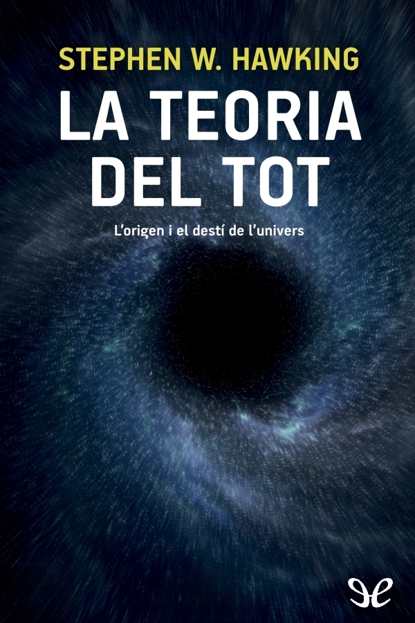 Descargar La teoria del tot - Stephen Hawking - Descarga libros gratis en PDF, EPUB o Mobi descargar la teoria del tot stephen hawking 68d86202aa15d - Descargar La teoria del tot - Stephen Hawking - Descarga libros gratis en PDF, EPUB o Mobi