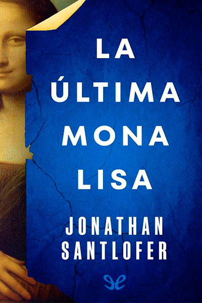 Descargar La última Mona Lisa - Jonathan Santlofer - Descarga libros gratis en PDF, EPUB o Mobi descargar la ultima mona lisa jonathan santlofer 68b8be14d7863 - Descargar La última Mona Lisa - Jonathan Santlofer - Descarga libros gratis en PDF, EPUB o Mobi