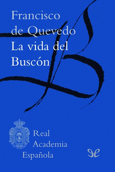 Descargar La vida del Buscón (Ed. F. C. Aseguinolaza, 2011) - Francisco de Quevedo - Descarga libros gratis en PDF, EPUB o Mobi descargar la vida del buscon ed f c aseguinolaza 2011 francisco de quevedo 68c1f85c90edc - Descargar La vida del Buscón (Ed. F. C. Aseguinolaza, 2011) - Francisco de Quevedo - Descarga libros gratis en PDF, EPUB o Mobi