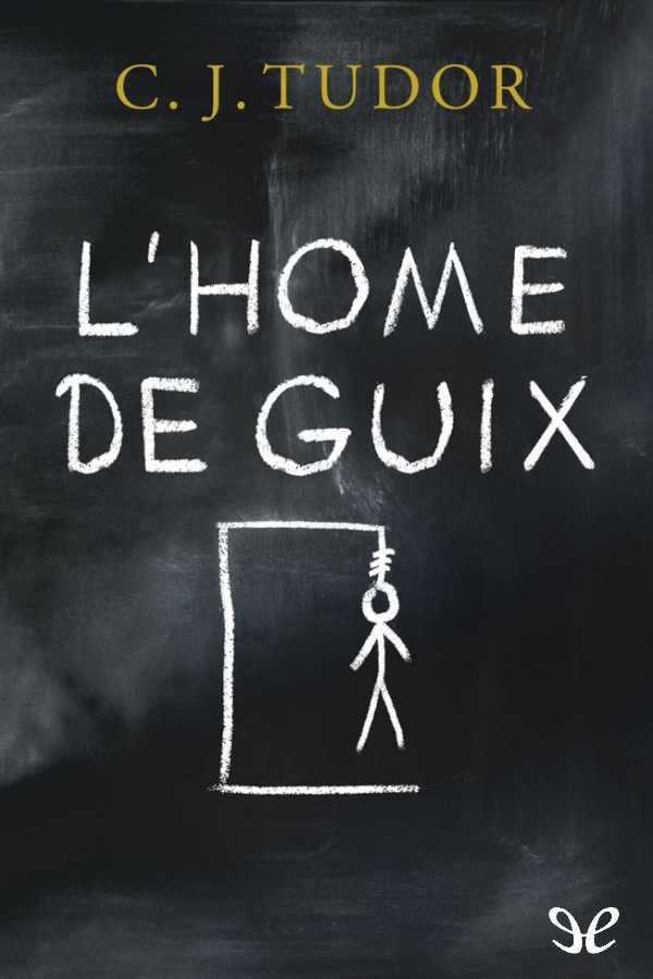 descargar lhome de guix c j tudor 68cb32dcb038a - Descargar L’home de guix - C. J. Tudor - Descarga libros gratis en PDF, EPUB o Mobi