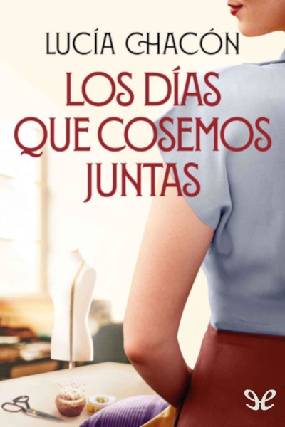 Descargar Los días que cosemos juntas - Lucia Chacon - Descarga libros gratis en PDF, EPUB o Mobi descargar los dias que cosemos juntas lucia chacon 68c88fdee01bf - Descargar Los días que cosemos juntas - Lucia Chacon - Descarga libros gratis en PDF, EPUB o Mobi