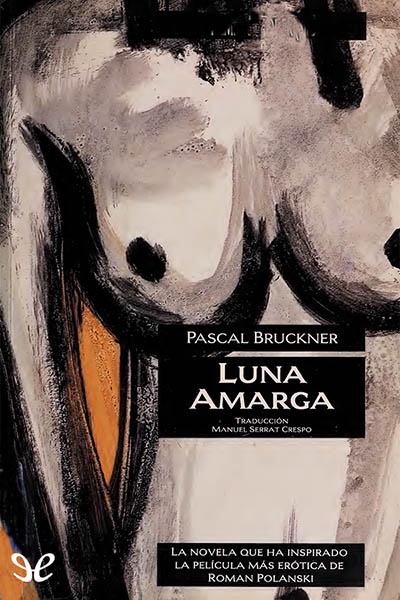 Descargar Luna amarga - Pascal Bruckner - Descarga libros gratis en PDF, EPUB o Mobi descargar luna amarga pascal bruckner 68d5bf00869e8 - Descargar Luna amarga - Pascal Bruckner - Descarga libros gratis en PDF, EPUB o Mobi
