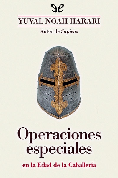 Descargar Operaciones especiales en la Edad de la Caballería - Yuval Noah Harari - Descarga libros gratis en PDF, EPUB o Mobi descargar operaciones especiales en la edad de la caballeria yuval noah harari 68cb32badf179 - Descargar Operaciones especiales en la Edad de la Caballería - Yuval Noah Harari - Descarga libros gratis en PDF, EPUB o Mobi