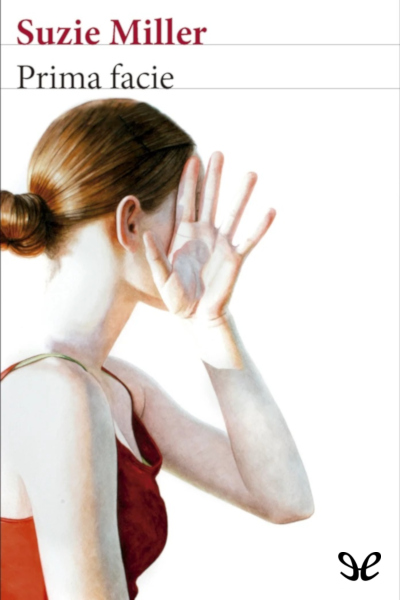 Descargar Prima facie - Suzie Miller - Descarga libros gratis en PDF, EPUB o Mobi descargar prima facie suzie miller 68b61affc0888 - Descargar Prima facie - Suzie Miller - Descarga libros gratis en PDF, EPUB o Mobi