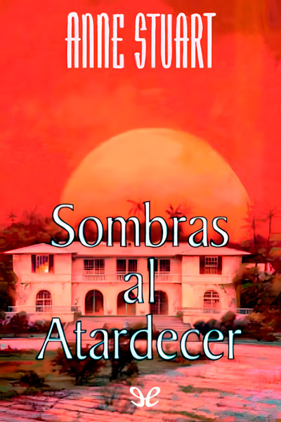 Descargar Sombras al atardecer - Anne Stuart - Descarga libros gratis en PDF, EPUB o Mobi descargar sombras al atardecer anne stuart 68c88fbd0fa87 - Descargar Sombras al atardecer - Anne Stuart - Descarga libros gratis en PDF, EPUB o Mobi