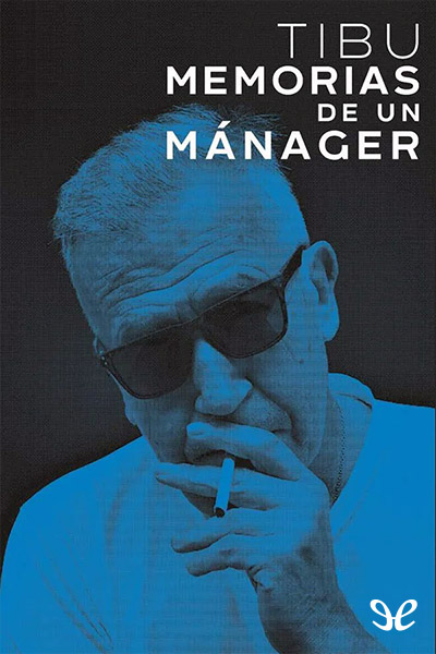 Descargar Tibu. Memorias de un manager - Carlos Vázquez - Descarga libros gratis en PDF, EPUB o Mobi descargar tibu memorias de un manager carlos vazquez 68cf274fbbf43 - Descargar Tibu. Memorias de un manager - Carlos Vázquez - Descarga libros gratis en PDF, EPUB o Mobi