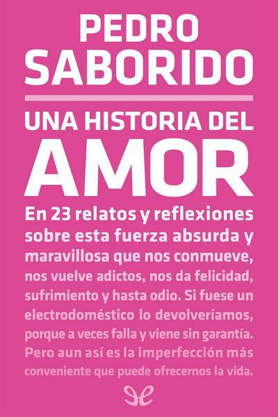 Descargar Una historia del amor - Pedro Saborido - Descarga libros gratis en PDF, EPUB o Mobi descargar una historia del amor pedro saborido 68c0a6e8ed094 - Descargar Una historia del amor - Pedro Saborido - Descarga libros gratis en PDF, EPUB o Mobi