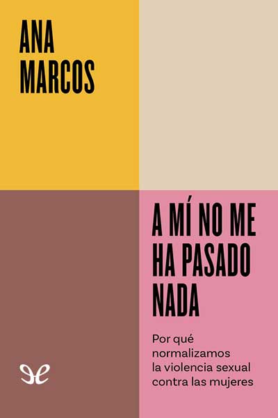 Descargar A mí no me ha pasado nada - Ana Marcos Sánchez - Descarga libros gratis en PDF, EPUB o Mobi descargar a mi no me ha pasado nada ana marcos sanchez 68fbfa3f11042 - Descargar A mí no me ha pasado nada - Ana Marcos Sánchez - Descarga libros gratis en PDF, EPUB o Mobi