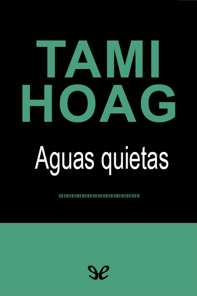 descargar aguas quietas tami hoag 68e6e26ad20c0 - Descargar Aguas quietas - Tami Hoag - Descarga libros gratis en PDF, EPUB o Mobi