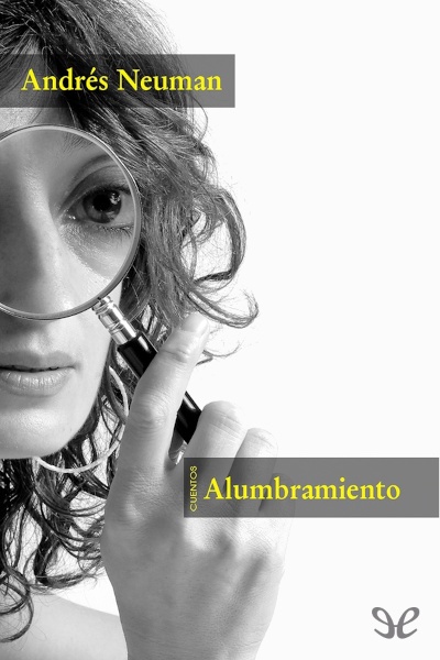 Descargar Alumbramiento - Andrés Neuman - Descarga libros gratis en PDF, EPUB o Mobi descargar alumbramiento andres neuman 68e43f3e62184 - Descargar Alumbramiento - Andrés Neuman - Descarga libros gratis en PDF, EPUB o Mobi