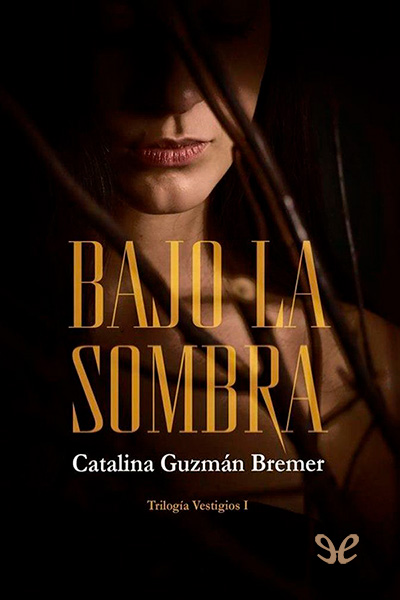 Descargar Bajo la sombra - Catalina Guzmán Bremer - Descarga libros gratis en PDF, EPUB o Mobi descargar bajo la sombra catalina guzman bremer 68dda81712eba - Descargar Bajo la sombra - Catalina Guzmán Bremer - Descarga libros gratis en PDF, EPUB o Mobi