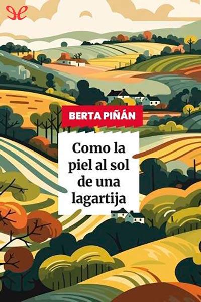 Descargar Como la piel al sol de una lagartija - Berta Piñán - Descarga libros gratis en PDF, EPUB o Mobi descargar como la piel al sol de una lagartija berta pinan 68dda7e9cd767 - Descargar Como la piel al sol de una lagartija - Berta Piñán - Descarga libros gratis en PDF, EPUB o Mobi
