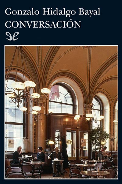 Descargar Conversación - Gonzalo Hidalgo Bayal - Descarga libros gratis en PDF, EPUB o Mobi descargar conversacion gonzalo hidalgo bayal 69014035beee7 - Descargar Conversación - Gonzalo Hidalgo Bayal - Descarga libros gratis en PDF, EPUB o Mobi