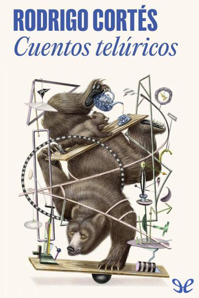 Descargar Cuentos telúricos - Rodrigo Cortés - Descarga libros gratis en PDF, EPUB o Mobi descargar cuentos teluricos rodrigo cortes 68e43f4997390 - Descargar Cuentos telúricos - Rodrigo Cortés - Descarga libros gratis en PDF, EPUB o Mobi