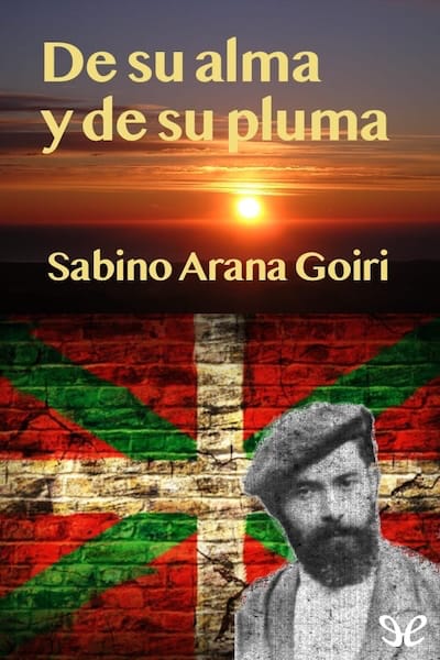 Descargar De su alma y de su pluma - Sabino Arana Goiri - Descarga libros gratis en PDF, EPUB o Mobi descargar de su alma y de su pluma sabino arana goiri 68e6e231305b1 - Descargar De su alma y de su pluma - Sabino Arana Goiri - Descarga libros gratis en PDF, EPUB o Mobi