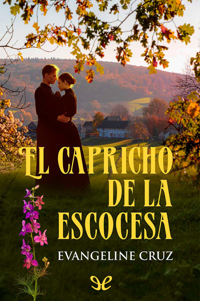 Descargar El capricho de la escocesa - Evangeline Cruz - Descarga libros gratis en PDF, EPUB o Mobi descargar el capricho de la escocesa evangeline cruz 68e6e253ef944 - Descargar El capricho de la escocesa - Evangeline Cruz - Descarga libros gratis en PDF, EPUB o Mobi
