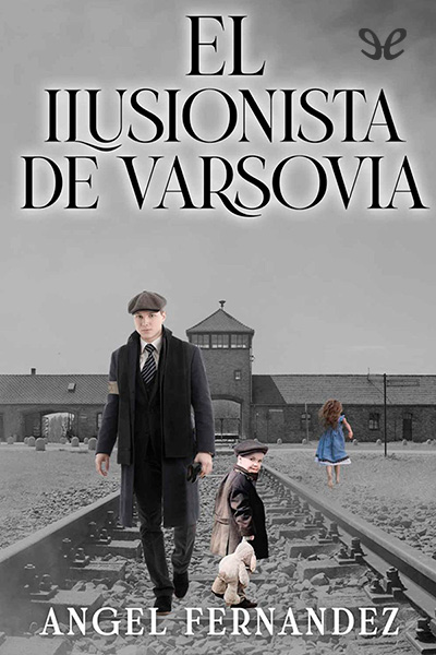 descargar el ilusionista de varsovia angel fernandez camunas 68f9575bb5211 - Descargar El ilusionista de Varsovia - Ángel Fernández Camuñas - Descarga libros gratis en PDF, EPUB o Mobi