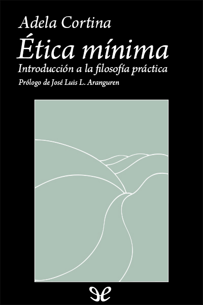 Descargar Ética mínima - Adela Cortina Orts - Descarga libros gratis en PDF, EPUB o Mobi descargar etica minima adela cortina orts 68e19c6990321 - Descargar Ética mínima - Adela Cortina Orts - Descarga libros gratis en PDF, EPUB o Mobi